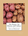 The Potato: Its History and Culture: With a Descriptive List of Heirloom Potato Varieties - Roger Chambers - 9781984315045