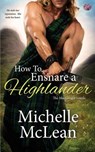 How to Ensnare a Highlander - Michelle McLean - 9781984381941