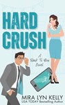 Hard Crush - KELLY,  Mira Lyn - 9781984387301