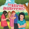Is Alicia Different? - Theresa Borrelli - 9781984537379