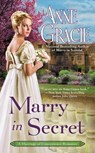 Marry in Secret - Anne Gracie - 9781984802040
