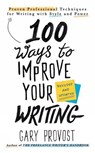 100 Ways to Improve Your Writing (Updated) - Gary Provost - 9781984803689