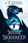 Novice Dragoneer - E. E. Knight - 9781984804068