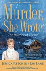 Murder, She Wrote: The Murder of Twelve - Jessica Fletcher ; Jon Land - 9781984804358