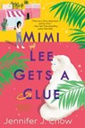 Mimi Lee Gets a Clue - Jennifer J. Chow - 9781984805003