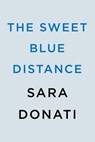 The Sweet Blue Distance - Sara Donati - 9781984805072