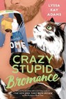 Crazy Stupid Bromance - Lyssa Kay Adams - 9781984806130