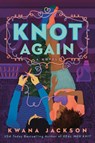 Knot Again - Kwana Jackson - 9781984806529
