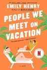 People We Meet on Vacation - Emily Henry - 9781984806758
