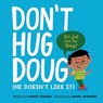 Don't Hug Doug - Carrie Finison - 9781984813039