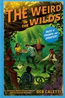The Weird in the Wilds - Deb Caletti - 9781984813091