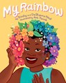 My Rainbow - DeShanna Neal ; Trinity Neal - 9781984814616