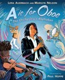 A is for Oboe: The Orchestra's Alphabet - Lera Auerbach ; Marilyn Nelson - 9781984814906