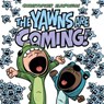 The Yawns Are Coming! - Christopher Eliopoulos - 9781984816313