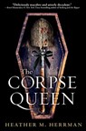 The Corpse Queen - Heather M. Herrman - 9781984816726