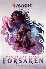War of the Spark: Forsaken (Magic: The Gathering) - Greg Weisman - 9781984817952