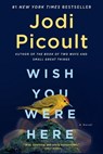 Wish You Were Here - Jodi Picoult - 9781984818430