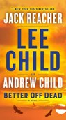 Better Off Dead: A Jack Reacher Novel - Lee Child - 9781984818539