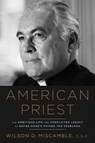 American Priest - Wilson D. Miscamble C.S.C. - 9781984823441