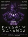 Marvel Studios' Black Panther: Dreams of Wakanda - Marvel ; Ruth E. Carter ; Hannah Giorgis ; Yona Harvey ; Tre Johnson ; Marlene Allen Ahmed ; Aaron C. Allen ; Maurice Broaddus ; Arvell Jones ; Frederick Joseph ; Suyi Davies Okungbowa ; Dwayne Wong Omowale ; Gil Robertson IV - 9781984826183