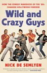 de Semlyen, N: Wild and Crazy Guys - Nick de Semlyen - 9781984826664