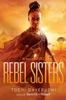 Rebel Sisters - Tochi Onyebuchi - 9781984835086