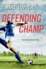 Defending Champ - Mike Lupica - 9781984836939