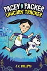Pacey Packer: Unicorn Tracker Book 1 - J. C. Phillipps - 9781984850560