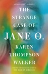 The Strange Case of Jane O. - Karen Thompson Walker - 9781984853967