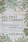 All That She Carried - Tiya Miles - 9781984854995