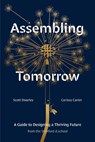 Assembling Tomorrow - Scott Doorley ; Carissa Carter ; Armando Veve - 9781984858184