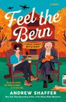Feel the Bern - Andrew Shaffer - 9781984861146