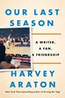 Our Last Season - Harvey Araton - 9781984877994
