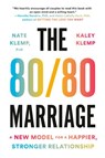 The 80/80 Marriage - Kaley Klemp ; Nate Klemp PhD - 9781984880789
