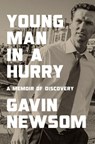 Newsom, G: Young Man in a Hurry - Gavin Newsom - 9781984881939