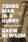 Young Man in a Hurry: A Memoir of Discovery - Gavin Newsom - 9781984881939