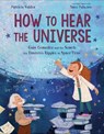 How to Hear the Universe - Patricia Valdez ; Sara Palacios - 9781984894595