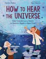How to Hear the Universe - Patricia Valdez - 9781984894618