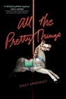 All the Pretty Things - Emily Arsenault - 9781984897077