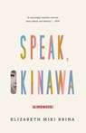 Speak, Okinawa - Elizabeth Miki Brina - 9781984898463