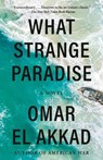 What Strange Paradise - Omar El Akkad - 9781984899248
