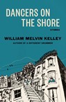 Dancers on the Shore - William Melvin Kelley - 9781984899354