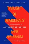 Twilight of Democracy - Anne Applebaum - 9781984899507