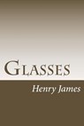 Glasses - Henry James - 9781984971951