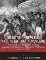 The Battle of Tippecanoe and the Battle of New Orleans: The History of the Battles that Led William Henry Harrison and Andrew Jackson to the Presidenc - Charles River - 9781985026285