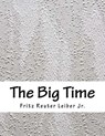 The Big Time - Fritz Reuter Leiber Jr - 9781985293670