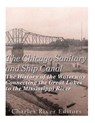 The Chicago Sanitary and Ship Canal: The History of the Waterway Connecting the Great Lakes to the Mississippi River - Charles River - 9781985344877