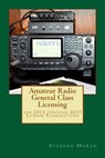 Amateur Radio General Class Licensing: for 2015 through 2019 License Examinations - Stephen J. Horan - 9781985348103