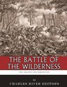 The Greatest Civil War Battles: The Battle of the Wilderness - Charles River - 9781985457997
