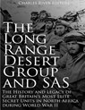 The Long Range Desert Group and SAS: The History and Legacy of Great Britain's Most Elite Secret Units in North Africa during World War II - Charles River - 9781985723696